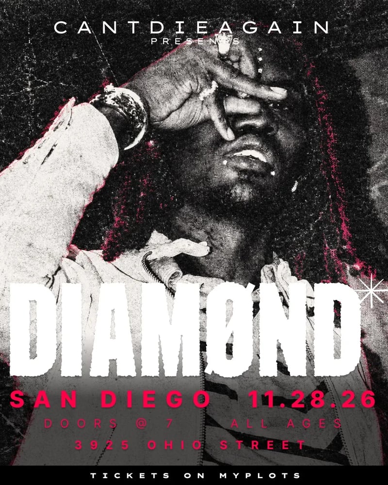 CANTDIEAGAIN PRESENTS: DIAMOND* LIVE IN SAN DIEGO Flyer